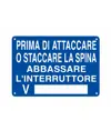Cartello informativo 'prima di attaccare o staccare la spina...'