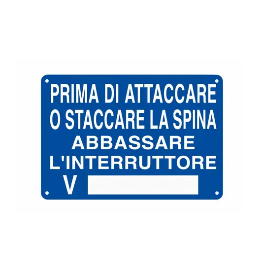 Cartello informativo 'prima di attaccare o staccare la spina...'
