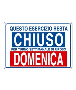 Cartello informativo 'questo esercizio resta chiuso per turno...'