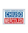 Cartello informativo 'questo esercizio resta chiuso per turno...'