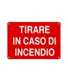 Cartello informativo 'tirare in caso di incendio'