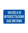 Cartello informativo 'valvola di intercettazione gas metano'
