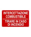Cartello 'intercettazione combustibile tirare in caso di incendio'