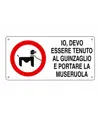 Cartello 'io devo essere tenuto al guinzaglio e portare la museruola'