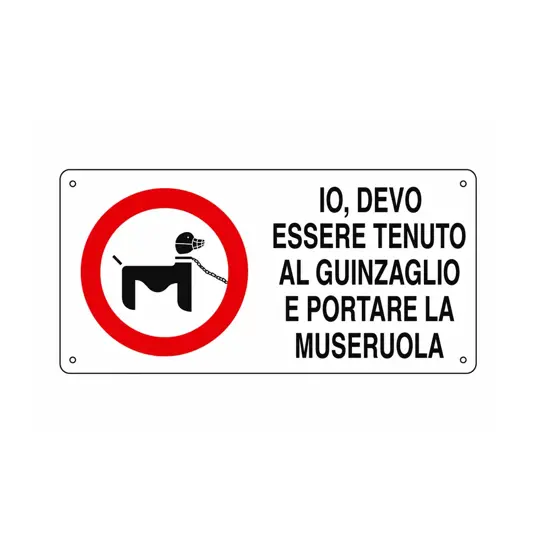 Cartello 'io devo essere tenuto al guinzaglio e portare la museruola'