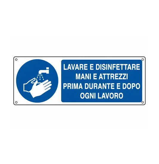Cartello  lavare e disinfettare mani e attrezzi prima durante e dopo ogni lavoro