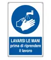 Cartello  lavarsi le mani prima di riprendere il lavoro