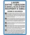 Cartello 'lavori entro tubazioni canalizzazioni recipienti'