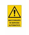 Cartello 'macchinario in servizio automatico'