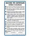Cartello 'macchine per centrifugare norme di sicurezza'