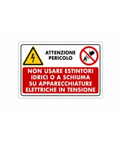 Cartello multisimbolo 'attenzione pericolo non usare estintori idrici...'