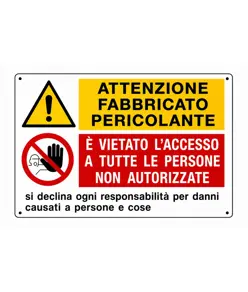 Cartello multisimbolo pericolo e divieto 'attenzione fabbricato pericolante...'