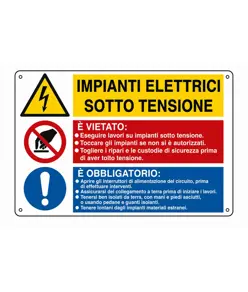 Cartello multisimbolo pericolo, obbligo e divieto 'impianti elettrici sotto tensione...'