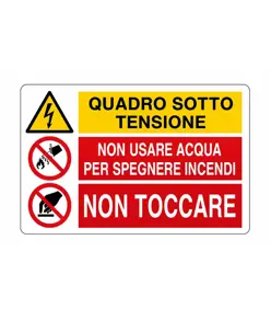 Cartello multisimbolo 'quadro sotto tensione, non usare acqua per spegnere...'