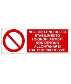 Cartello  nell'interno dello stabilimento i signori autisti non devono allontanarsi dal proprio mezzo