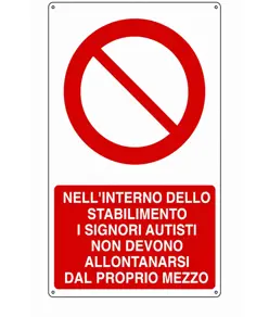 Cartello  nell'interno dello stabilimento i signori autisti non devono allontanarsi dal proprio mezzo