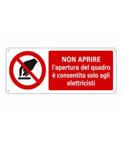 Cartello  non aprire l'apertura del quadro è consentita solo agli elettricisti
