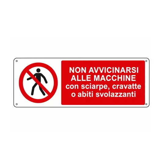 Cartello  non avvicinarsi alle macchine con sciarpe, cravatte o abiti svolazzanti