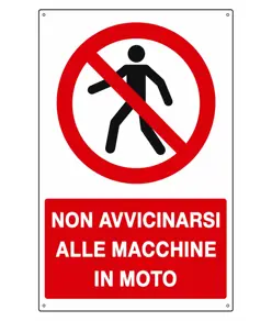 Cartello  non avvicinarsi alle macchine in moto