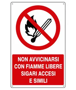 Cartello  non avvicinarsi con fiamme libere sigari accesi e simili