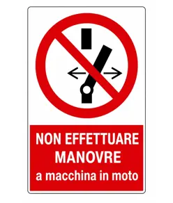 Cartello  non effettuare manovre a macchina in moto