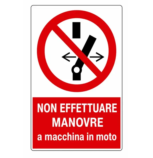 Cartello  non effettuare manovre a macchina in moto