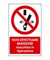 Cartello  non effettuare manovre macchina in manutenzione