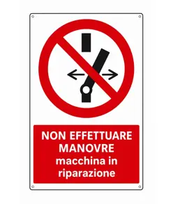 Cartello  non effettuare manovre macchina in manutenzione