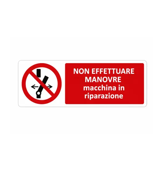 Cartello  non effettuare manovre macchina in manutenzione