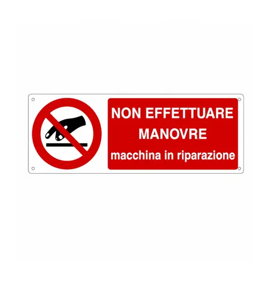 Cartello  non effettuare manovre macchina in riparazione