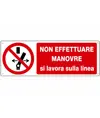 Cartello  non effettuare manovre si lavora sulla linea