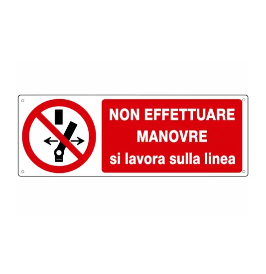 Cartello  non effettuare manovre si lavora sulla linea