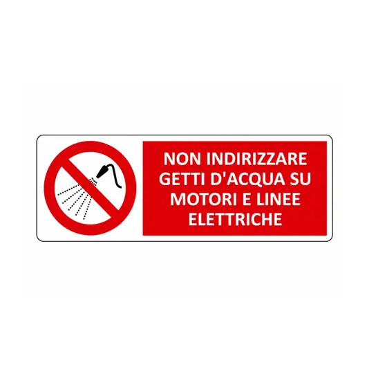 Cartello  non indirizzare getti d'acqua su motori e linee elettriche