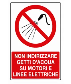 Cartello  non indirizzare getti d'acqua su motori e linee elettriche
