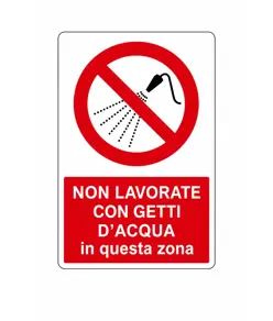 Cartello  non lavorate con getti d'acqua in questa zona