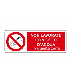 Cartello  non lavorate con getti d'acqua in questa zona