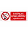 Cartello  non pulire né lubrificare organi in moto