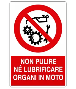 Cartello  non pulire né lubrificare organi in moto