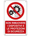 Cartello  non rimuovere i dispositivi e le protezioni di sicurezza