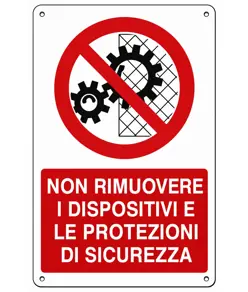 Cartello  non rimuovere i dispositivi e le protezioni di sicurezza
