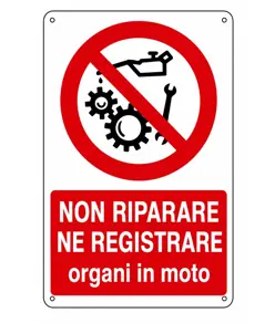 Cartello  non riparare né registrare organi in moto