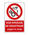 Cartello  non riparare né registrare organi in moto