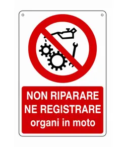 Cartello  non riparare né registrare organi in moto