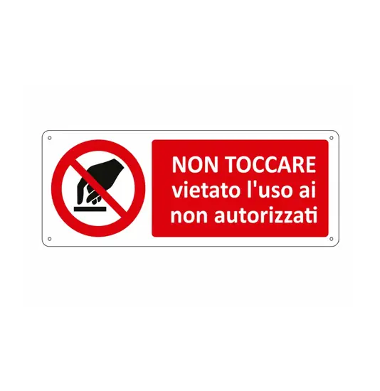 Cartello  non toccare vietato l'uso ai non autorizzati