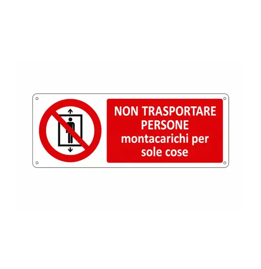Cartello  non trasportare persone montacarichi per sole cose