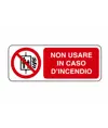 Cartello  non usare in caso di incendio