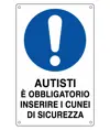 Cartello obbligo  autisti è obbligatorio inserire i cunei di sicurezza
