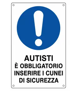 Cartello obbligo  autisti è obbligatorio inserire i cunei di sicurezza