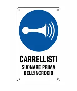 Cartello obbligo  carrellisti suonare prima dell' incrocio
