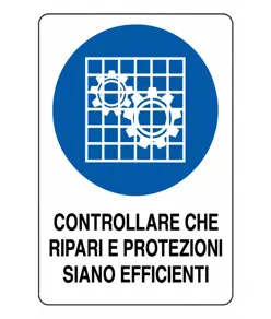 Cartello obbligo  controllare che ripari e protezioni siano efficienti